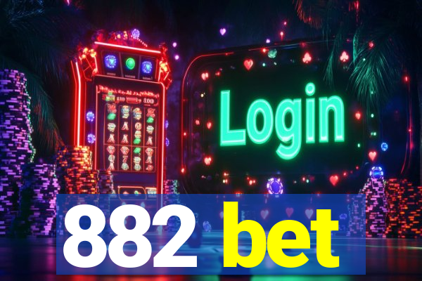 882 bet