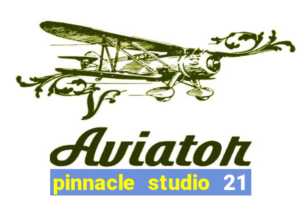 pinnacle studio 21 ultimate download crackeado