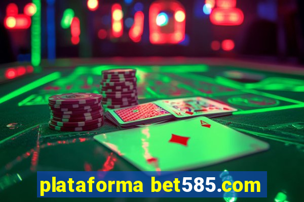 plataforma bet585.com