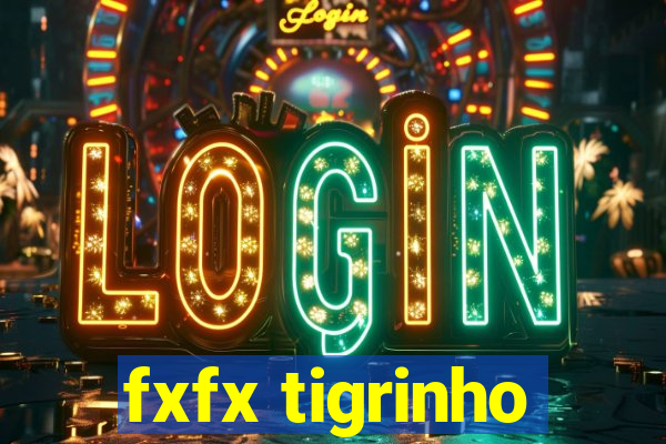 fxfx tigrinho
