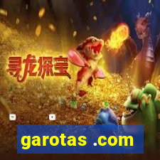 garotas .com