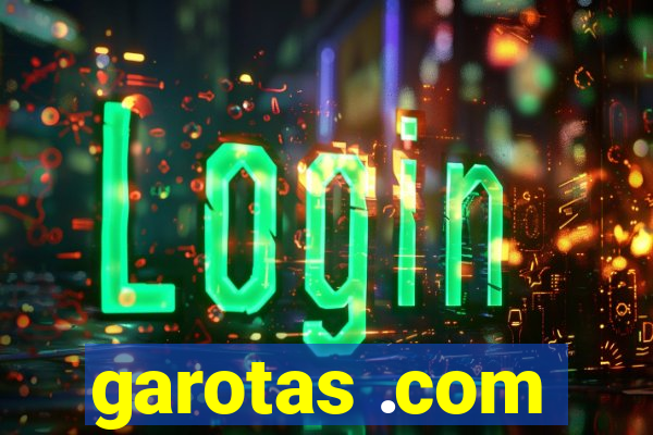 garotas .com