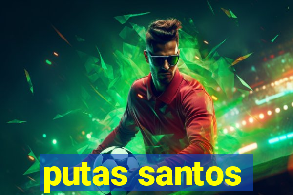 putas santos