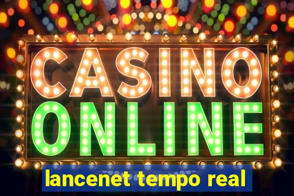 lancenet tempo real