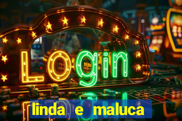 linda e maluca orochi letra