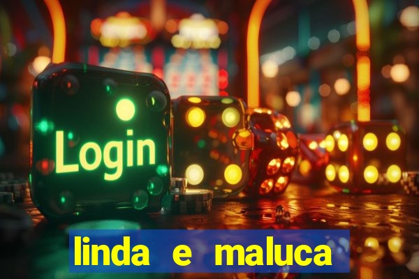 linda e maluca orochi letra