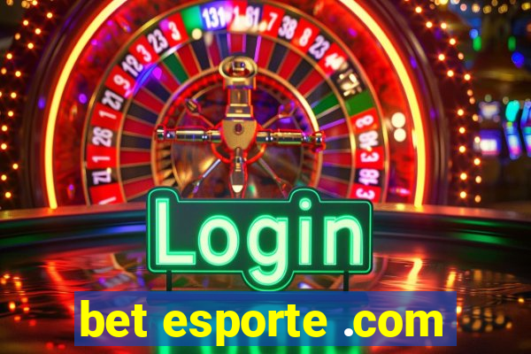 bet esporte .com
