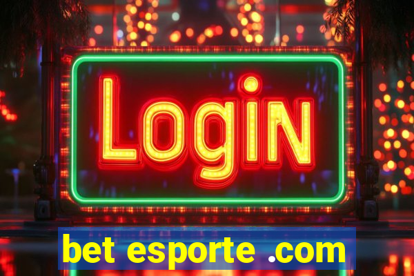 bet esporte .com
