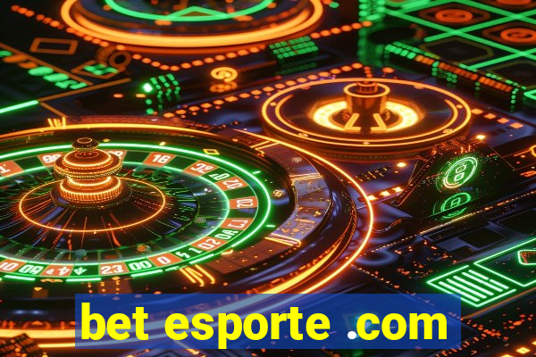 bet esporte .com