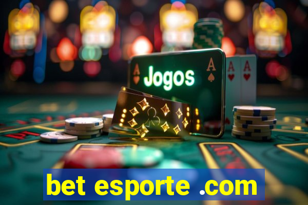bet esporte .com