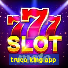 truco king app
