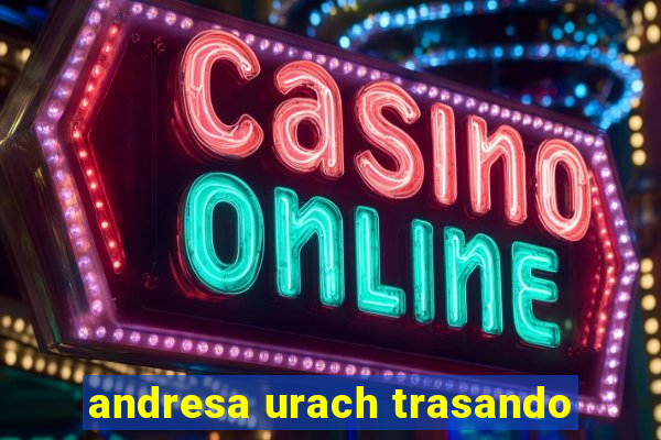 andresa urach trasando