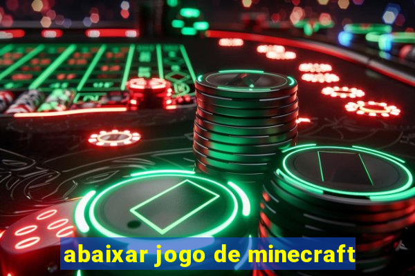 abaixar jogo de minecraft