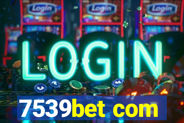7539bet com