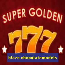 blaze chocolatemodels