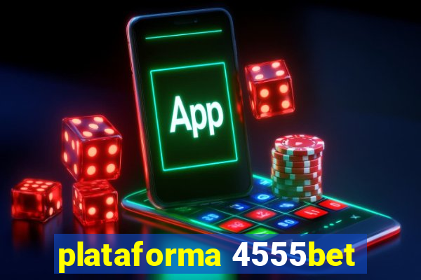 plataforma 4555bet