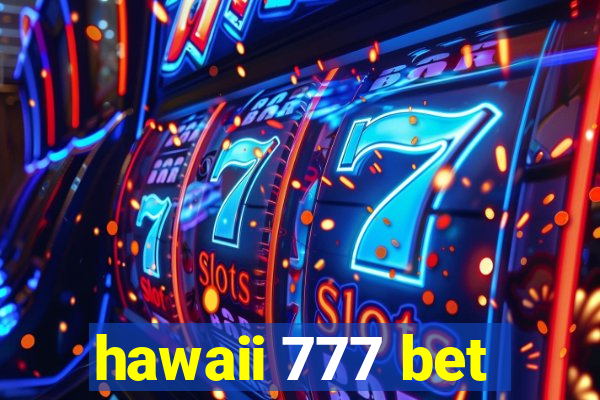 hawaii 777 bet