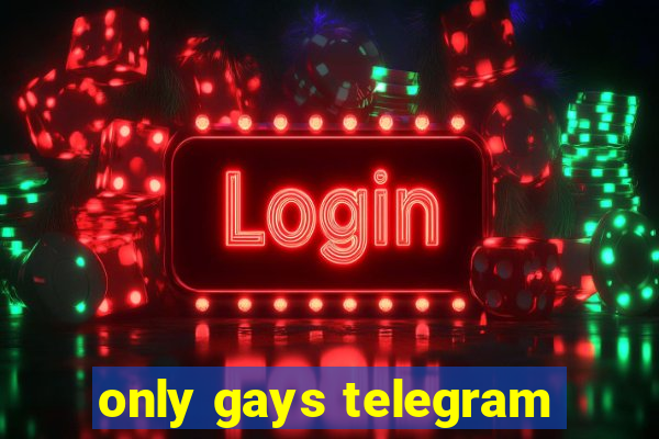 only gays telegram