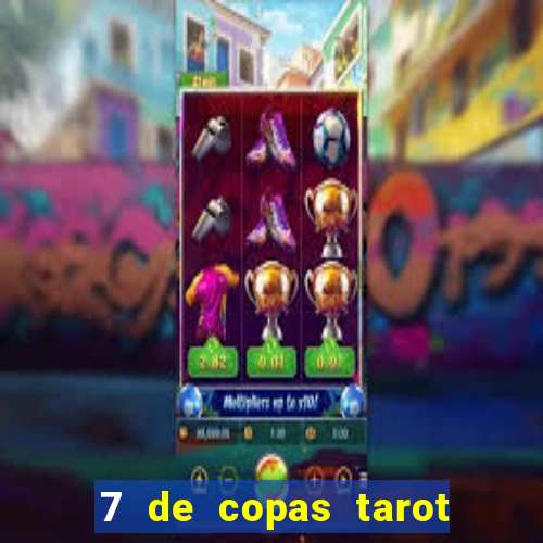 7 de copas tarot significado amor
