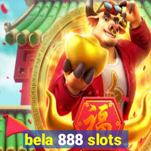 bela 888 slots