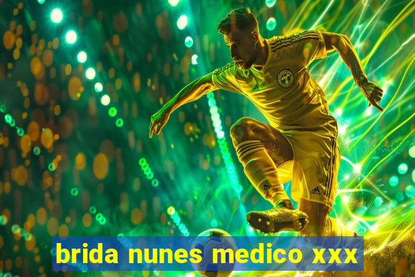 brida nunes medico xxx