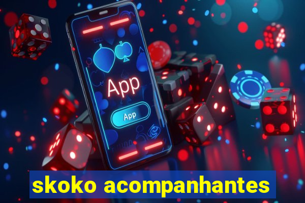 skoko acompanhantes