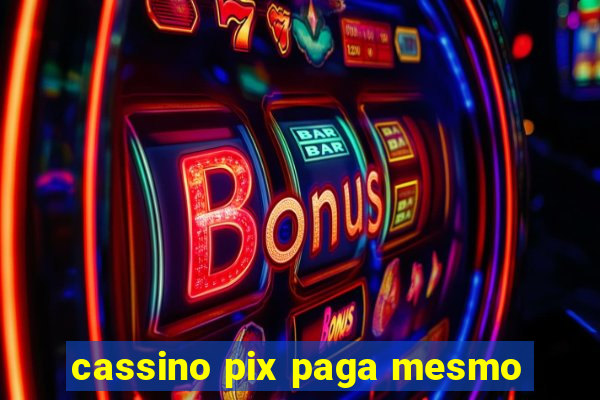 cassino pix paga mesmo