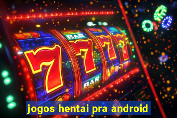 jogos hentai pra android