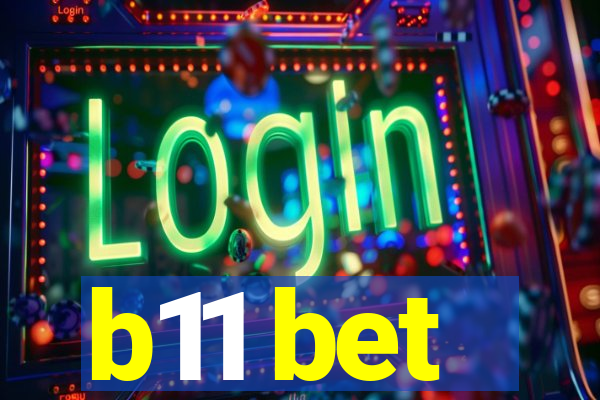 b11 bet