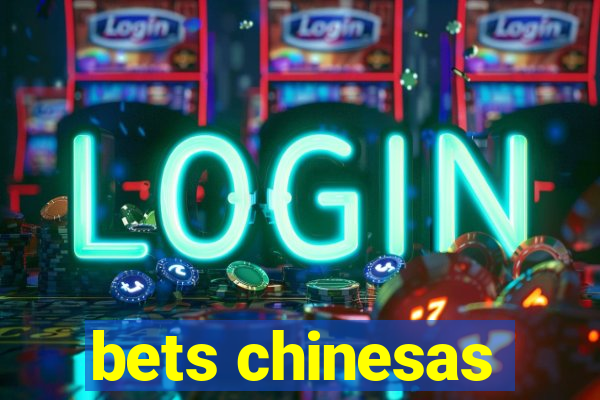 bets chinesas