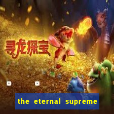 the eternal supreme pt br