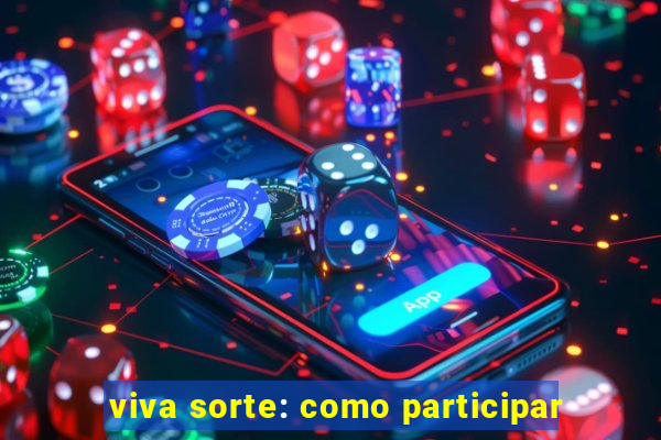 viva sorte: como participar