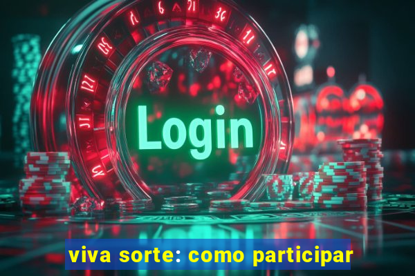 viva sorte: como participar