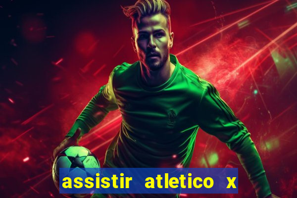 assistir atletico x botafogo futemax