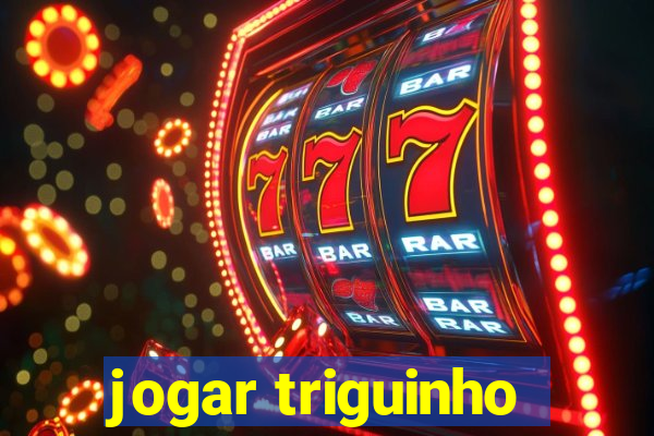 jogar triguinho