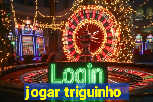 jogar triguinho