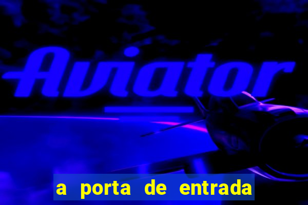 a porta de entrada do excluído online grátis