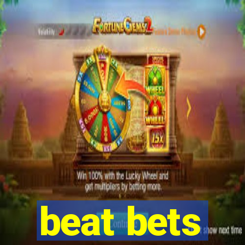 beat bets