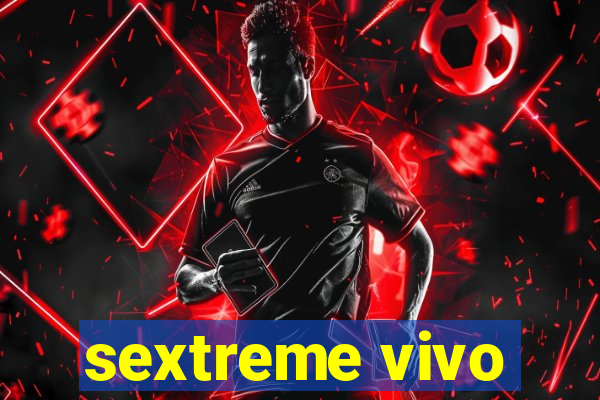 sextreme vivo