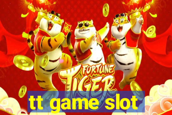 tt game slot