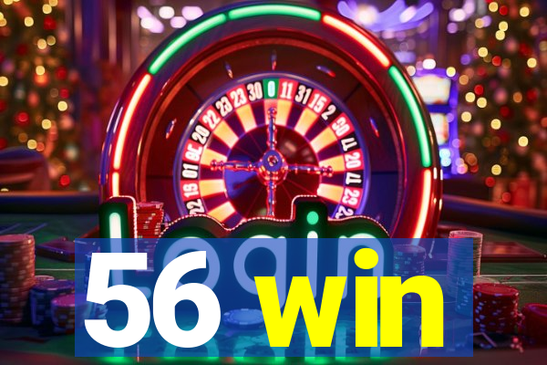 56 win