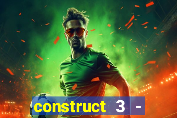 construct 3 - criar jogos