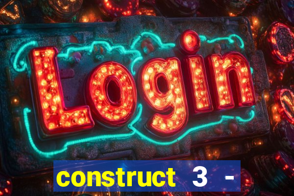 construct 3 - criar jogos