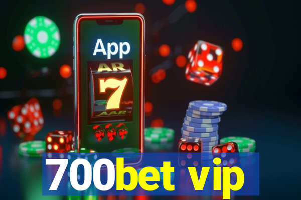 700bet vip