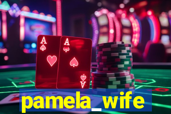 pamela_wife