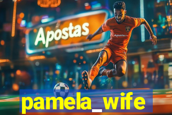 pamela_wife