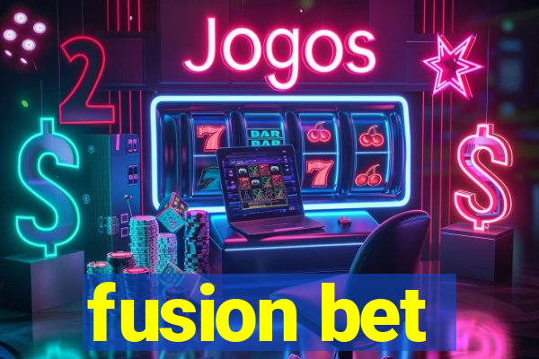 fusion bet