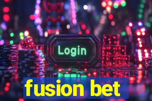 fusion bet