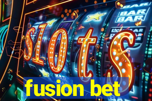 fusion bet