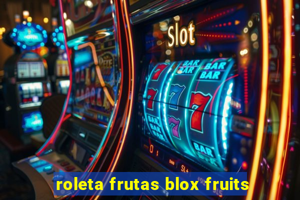 roleta frutas blox fruits